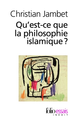 QU'EST-CE QUE LA PHILOSOPHIE ISLAMIQUE ?, de Christian Jambet | portada del libro