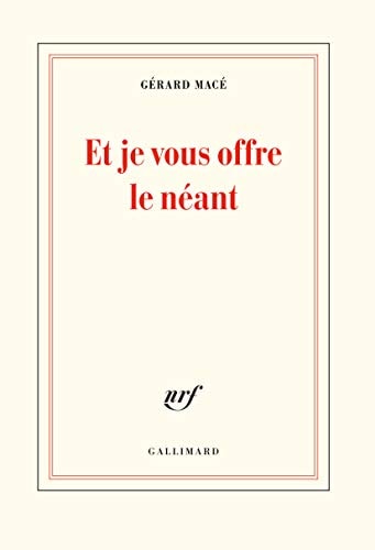 ET JE VOUS OFFRE LE NEANT, de Gérard Macé | portada del libro