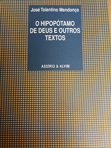 O HIPOPOTAMO DE DEUS E OUTROS TEXTOS, de José Tolentino Mendonça | portada del libro