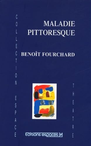MALADIE PITTORESQUE, de FOURCHARD BENOI | portada del libro