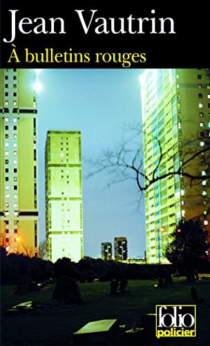 A BULLETINS ROUGES, de Jean Vautrin | portada del libro