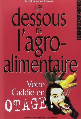 LES DESSOUS DE L AGROALIMENTAIRE, de PREDALI DOMINIQ | portada del libro