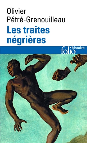 LES TRAITES NEGRIERES, de Olivier Pétré-Grenouilleau | portada del libro