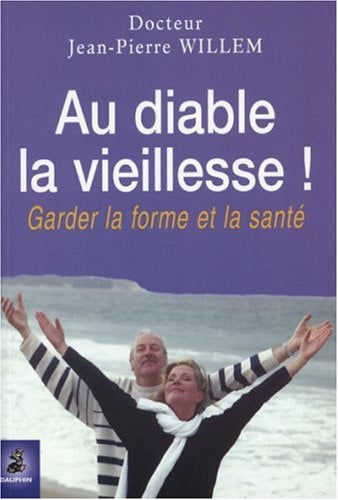 AU DIABLE LA VIEILLESSE, de WILLEM JEAN-PIE | portada del libro