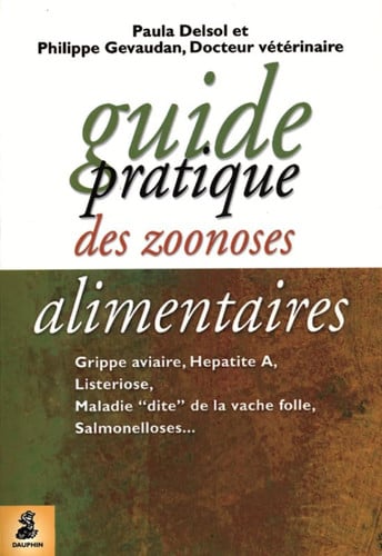GUIDE PRATIQUE DES ZOONOSES ALIMENTAIRES, de DELSOL PAULA#GE | portada del libro