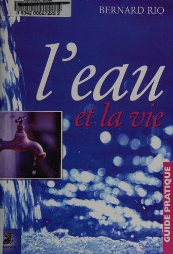 L EAU ET LA VIE, de RIO BERNARD | portada del libro