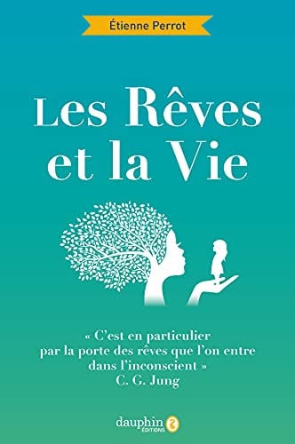 LES REVES ET LA VIE, de PERROT ETIENNE | portada del libro