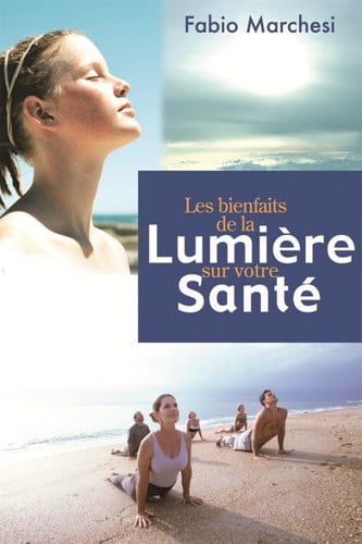LES BIENFAITS DE LA LUMIERE SUR LA SANTE, de MARCHESI FABIO | portada del libro