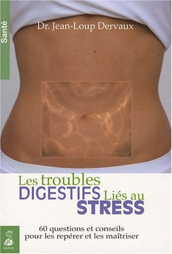 LES TROUBLES DIGESTIFS ET LE STRESS, de DERVAUX JEAN-LO | portada del libro