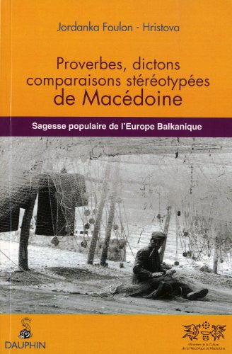 PROVERBES DICTONS COMPARAISONS STEREOTYPEES DE MACEDOINE SAG, de FOULON HRISTOVA | portada del libro