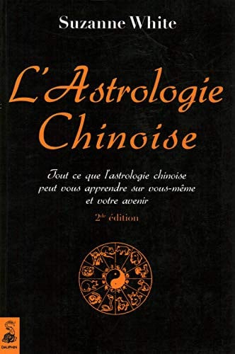 L ASTROLOGIE CHINOISE, de WHITE SUZANNE | portada del libro