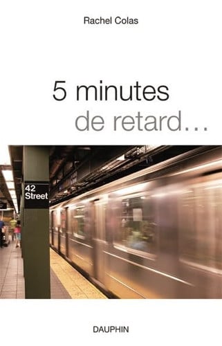 5 MINUTES DE RETARD, de COLAS RACHEL | portada del libro