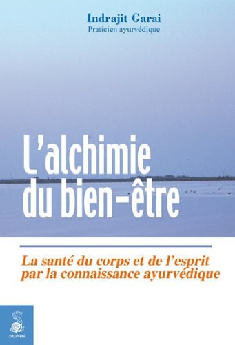 L ALCHIMIE DU BIEN ETRE, de GARAI INDRAJIT | portada del libro