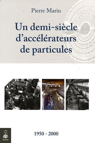 50 ANS D ACCELERATEURS DE PARTICULES ELEMENTAIRES, de MARIN PIERRE | portada del libro
