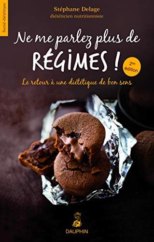NE ME PARLEZ PLUS DE REGIMES LE RETOUR A UNE DIETETIQUE DU B, de DELAGE STEPHANE | portada del libro