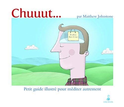 CHUUUT PETIT GUIDE ILLUSTRE POUR MEDITER AUTREMENT, de JOHNSTONE MATTH | portada del libro