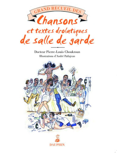 GRAND RECUEIL DES CHANSONS ET TEXTES DROLATIQUES DE SALLES D, de CHOUKROUN PIERR | portada del libro