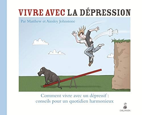 VIVRE AVEC LA DEPRESSION COMMENT VIVRE AVEC UN DEPRESSIF CON, de JOHNSTONE MATTH | portada del libro