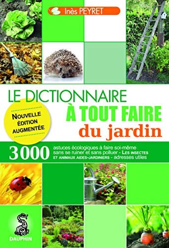 DICTIONNAIRE A TOUT FAIRE DU JARDIN, de PEYRET INES | portada del libro