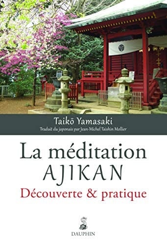 LA MEDITATION AJIKAN DECOUVERTE ET PRATIQUE, de YAMASAKI TAIKO# | portada del libro