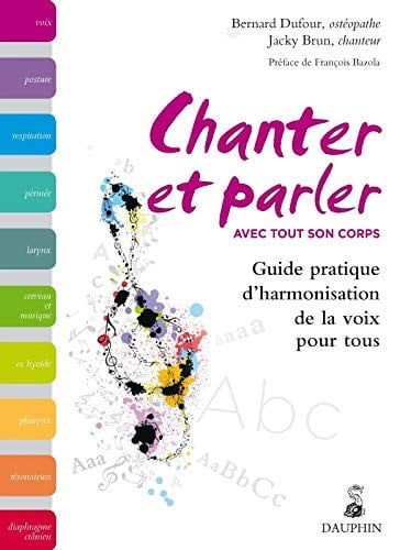 CHANTER ET PARLER AVEC TOUT SON CORPS, de DUFOUR BERNARD | portada del libro