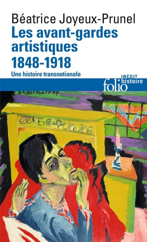 LES AVANT-GARDES ARTISTIQUES 1848-1918, de Béatrice Joyeux-Prunel | portada del libro
