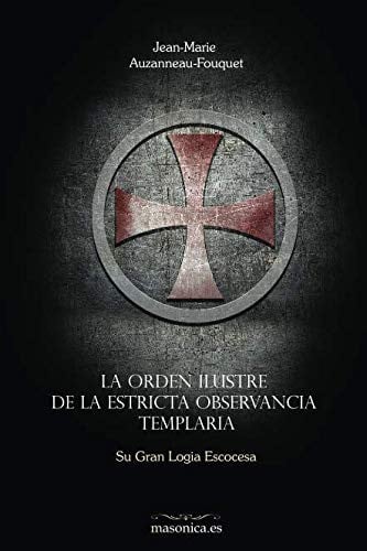 La Orden Ilustre de la Estricta Observancia Templaria, de AUZANNEAU-FOUQUET | portada del libro