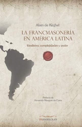 LA FRANCMASONERIA EN AMERICA LATINA, de DE KEGHEL | portada del libro
