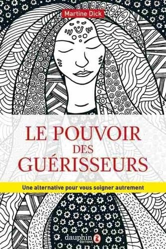 LE POUVOIR DES GUERISSEURS, de DICK MARTINE | portada del libro