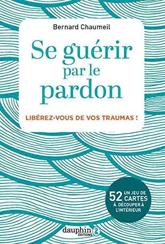 SE GUERIR PAR LE PARDON, de CHAUMEIL BERNAR | portada del libro