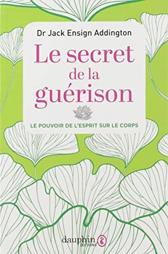 SECRET DE LA GUERISON, de ADDINGTON JACK | portada del libro