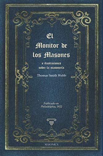 EL MONITOR DE LOS MASONES O ILUSTRACIONES SOBRE LA MASONERIA, de SMITH WEBB | portada del libro