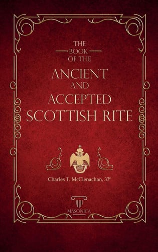 The Book Of The Ancient And Accepted Scottish Rite, de T. MCCLENACHAN | portada del libro