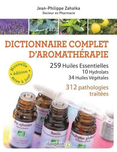DICTIONNAIRE COMPLET D'AROMATHERAPIE, de ZAHALKA JEAN PH | portada del libro