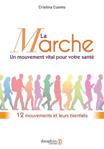 LA MARCHE UN MOUVEMENT VITAL POUR VOTRE SANTE, de CUOMO CRISTINA | portada del libro