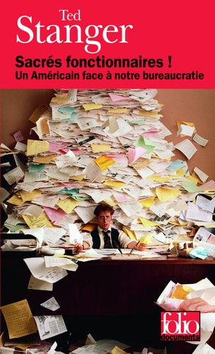 SACRES FONCTIONNAIRES UN AMERICAIN FACE A NOTRE BUREAUCRATIE, de Ted Stanger | portada del libro