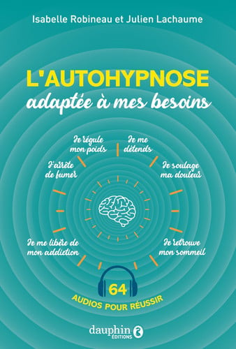 L AUTOHYPNOSE ADAPTEE A VOS BESOINS, de ROBINEAU#LACHAU | portada del libro