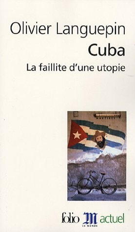 CUBA LA FAILLITE D'UNE UTOPIE, de Olivier Languepin | portada del libro