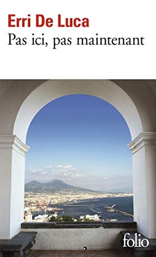 Pas ici, pas maintenant, de Erri De Luca | portada del libro