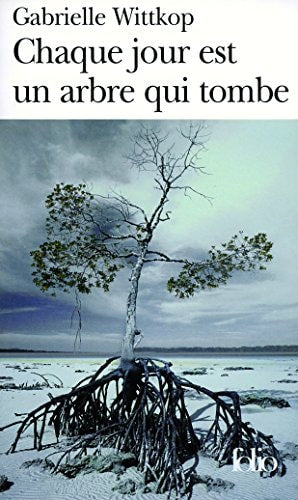 CHAQUE JOUR EST UN ARBRE QUI TOMBE, de Gabrielle Wittkop | portada del libro