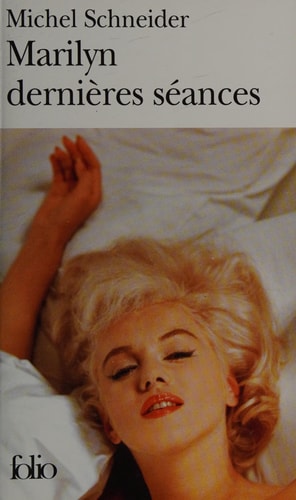 MARILYN DERNIERES SEANCES, de Michel Schneider | portada del libro