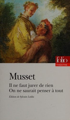 IL NE FAUT JURER DE RIEN / ON NE SAURAIT PENSER A TOUT, de Alfred de Musset | portada del libro