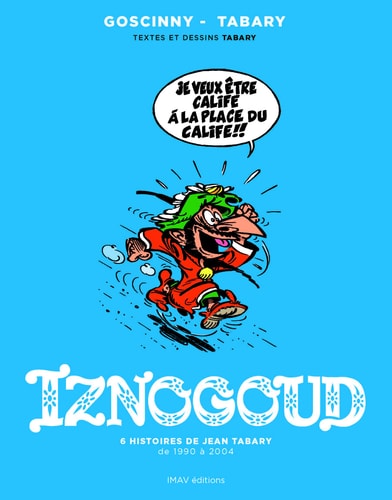 IZNOGOUD 6 HISTOIRES DE JEAN TABARY DE 1990 A 2004, de Jean Tabary | portada del libro
