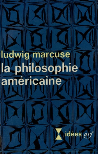 LA PHILOSOPHIE AMERICAINE, de Ludwig Marcuse | portada del libro