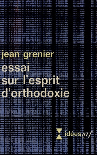 ESSAI SUR L'ESPRIT D'ORTHODOXIE, de Jean Grenier | portada del libro
