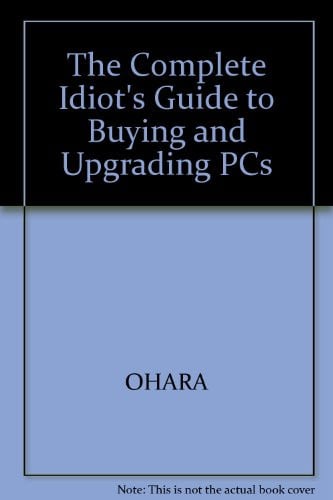 COMPLETE IDIOT'S G.BUYING & UPGRA, de O'HARA | portada del libro