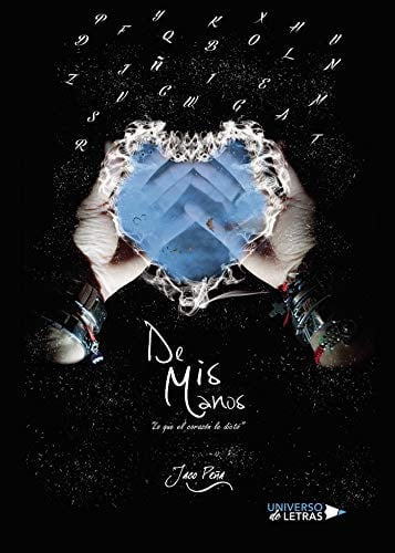 (I.B.D.) DE MIS MANOS LO QUE EL CORAZON LE DICTO, de Jaco Peña | portada del libro