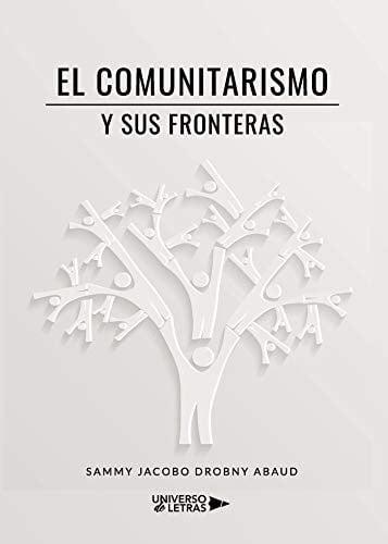 El comunitarismo y sus fronteras, de Sammy Jacobo Drobny Abaud | portada del libro