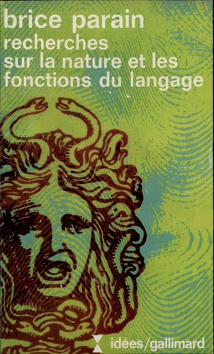 RECHERCHES SUR LA NATURE ET LES FONCTIONS DU LANGAGE, de Brice Parain | portada del libro