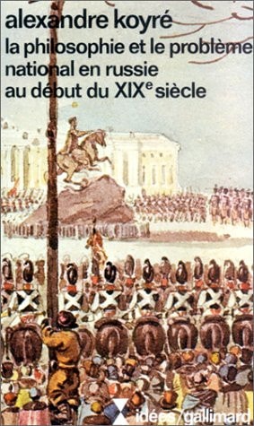 LA PHILOSOPHIE ET LE PROBLEME NATIONAL EN RUSSIE AU DEBUT DU, de Koyré | portada del libro